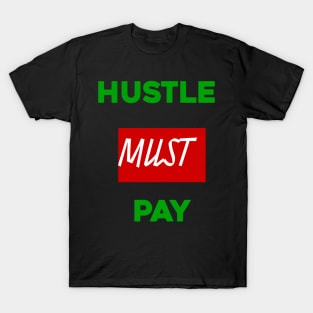 Hustle Must Pay T-Shirt